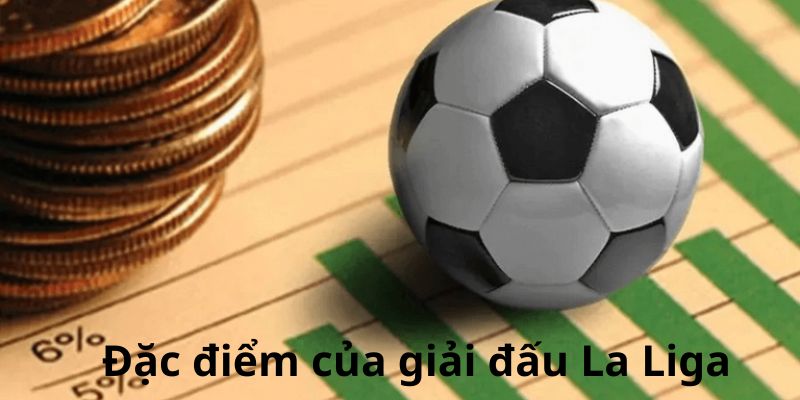 Điều đặc biệt của giải đấu La Liga 2024 Điều đặc biệt của giải đấu La Liga 2024