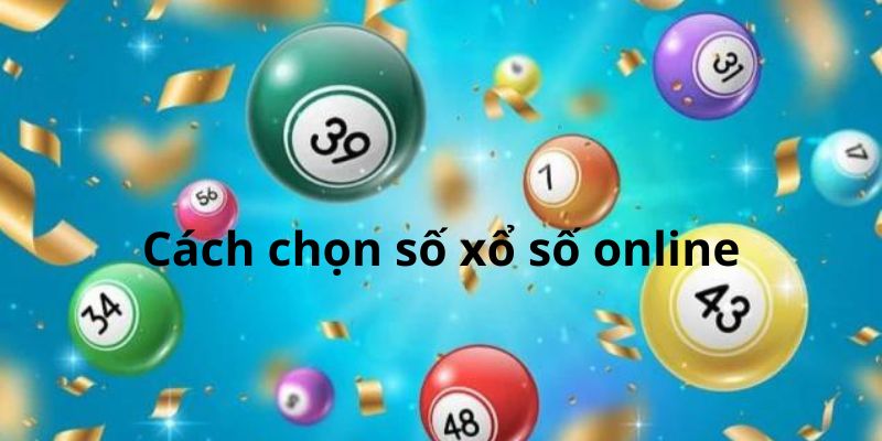 Cách chọn dãy để chơi xổ số online Cách chọn dãy để chơi xổ số online